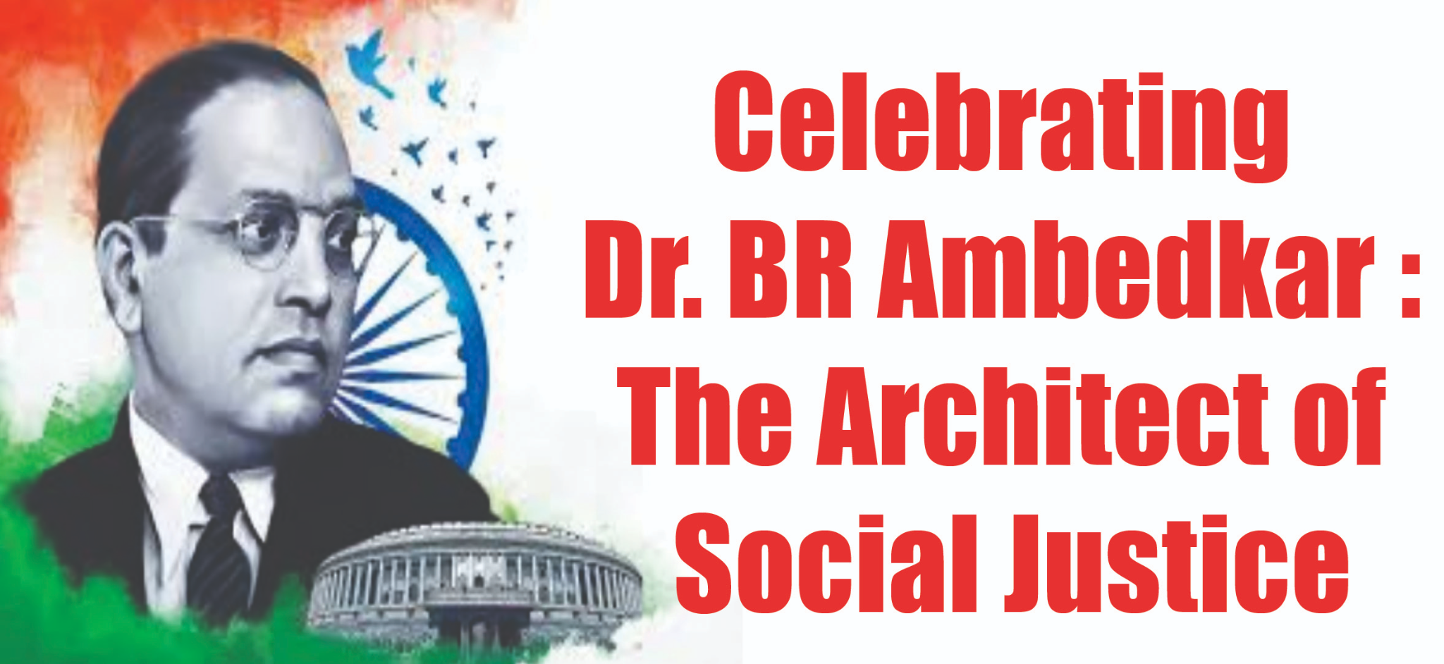 Blog on Celebrating Dr. BR Ambedkar: Architect of Social Justice