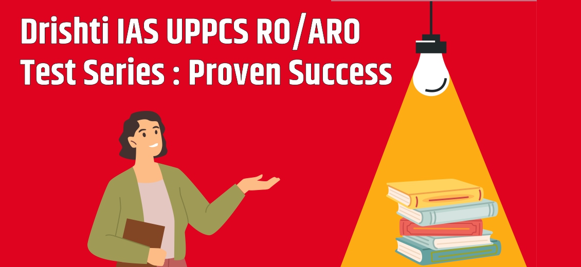 Blog on Drishti IAS UPPCS RO/ARO Test Series: Proven Success