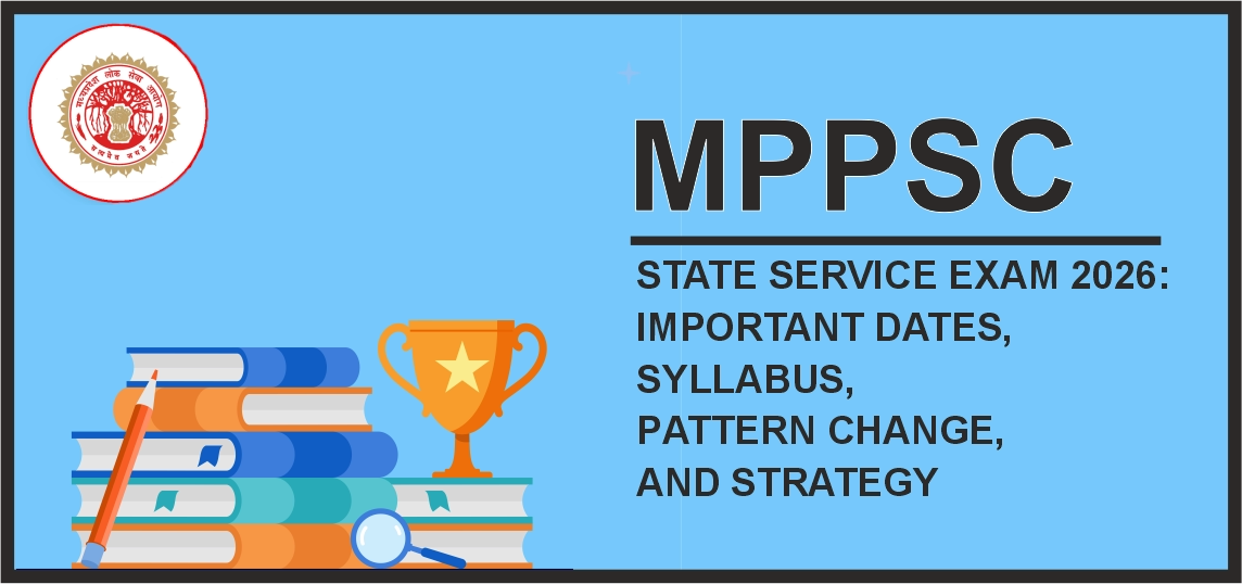 MPPSC Exam 2026: Important Dates, Syllabus, Pattern & Strategy