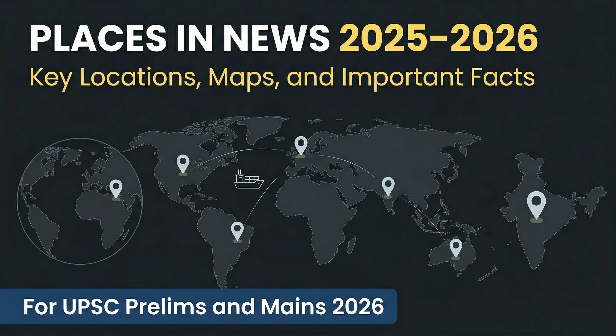 Places in News for UPSC Prelims & Mains 2026 | Map-Based Locations & Key Facts