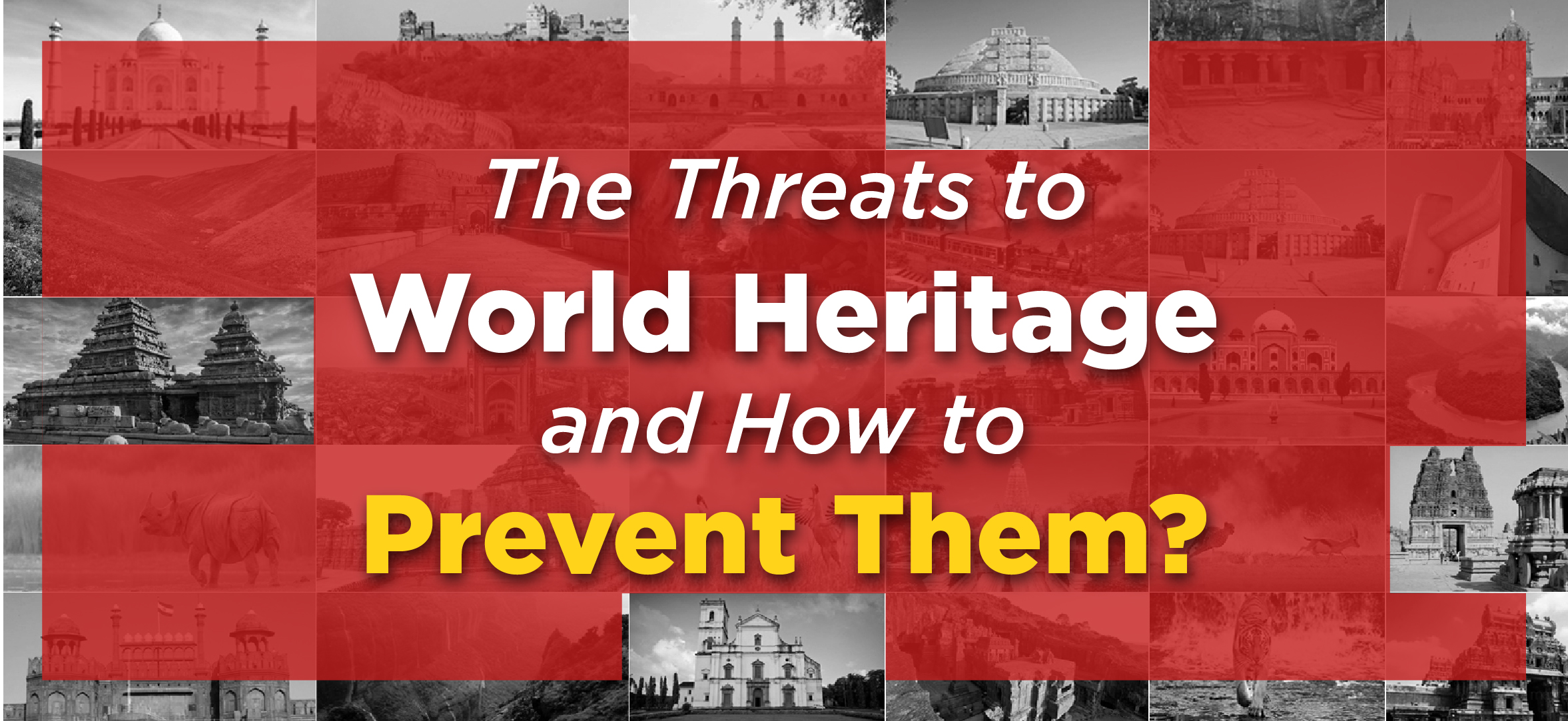 The Threats to World Heritage and How to Prevent Them?