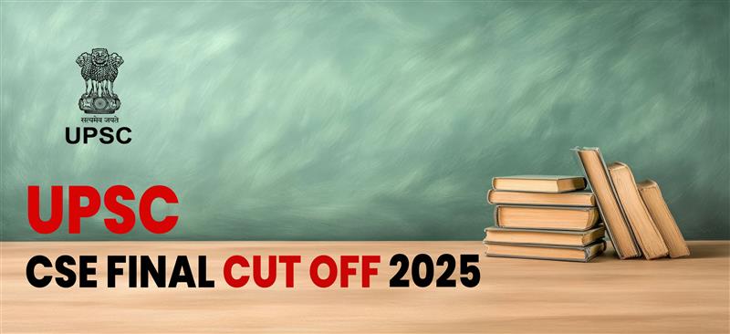 UPSC FINAL CUT OFF 2025: CATEGORY-WISE MARKS, TRENDS & KEY TOPPER INSIGHTS